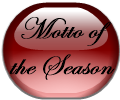 Motto of the Season